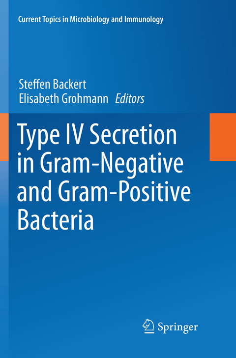 Type IV Secretion in Gram-Negative and Gram-Positive Bacteria - 