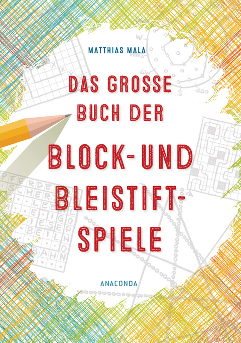 Das große Buch der Block- und Bleistiftspiele - Matthias Mala