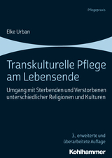 Transkulturelle Pflege am Lebensende - Urban, Elke