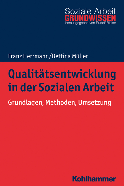 Qualitätsentwicklung in der Sozialen Arbeit - Franz Herrmann, Bettina Müller