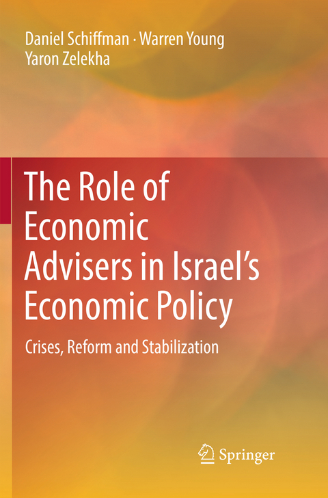 The Role of Economic Advisers in Israel's Economic Policy - Daniel Schiffman, Warren Young, Yaron Zelekha