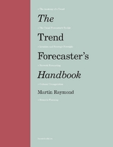 The Trend Forecaster's Handbook - Raymond, Martin