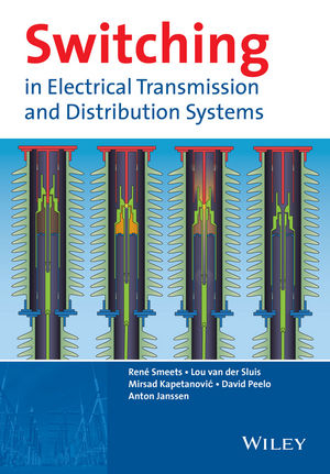 Switching in Electrical Transmission and Distribution Systems - René Smeets, Lou Van Der Sluis, Mirsad Kapetanovic, David F. Peelo, Anton Janssen