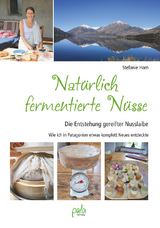 Natürlich fermentierte Nüsse - Stefanie Horn