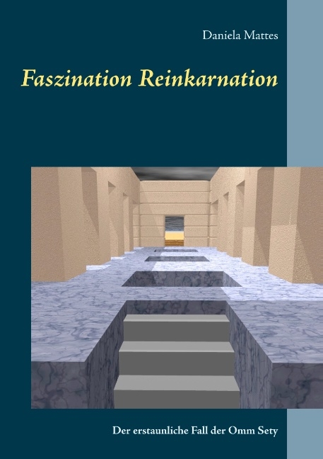 Faszination Reinkarnation - Daniela Mattes