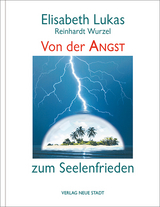 Von der Angst zum Seelenfrieden - Lukas, Elisabeth; Wurzel, Reinhardt