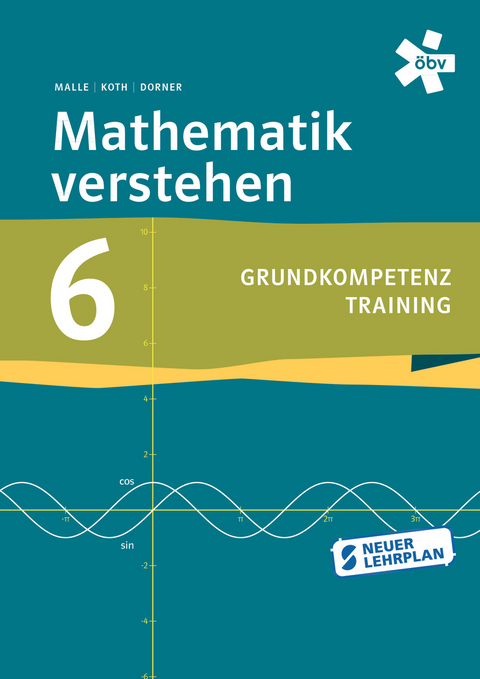 Mathematik verstehen Grundkompetenztraining 6, Arbeitsheft - Günther Malle, Maria Koth, Christian Dorner