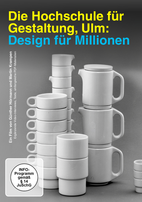 HOCHSCHULE FÜR GESTALTUNG ULM: DESIGN FÜR MILLIONEN, DIE - Günther Hörmann