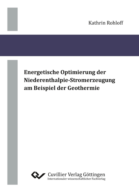Energetische Optimierung der Niederenthalpie-Stromerzeugung am Beispiel der Geothermie - Kathrin Rohloff