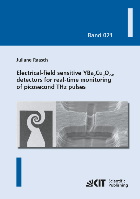 Electrical-field sensitive YBa₂Cu₃O₇₋ₓ detectors for real-time monitoring of picosecond THz pulses - Juliane Raasch