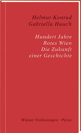Hundert Jahre Rotes Wien - Helmut Konrad, Gabriella Hauch