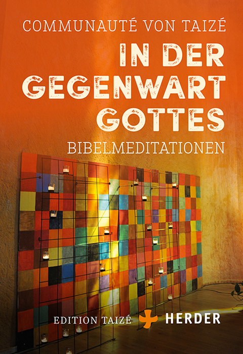 In der Gegenwart Gottes -  Communauté von Taizé