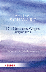 Du Gott des Weges segne uns - Andrea Schwarz
