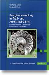 Energieumwandlung in Kraft- und Arbeitsmaschinen - Kalide, Wolfgang; Sigloch, Herbert