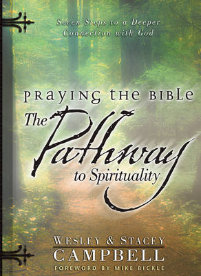 Praying the Bible: The Pathway to Spirituality -  Stacey Campbell,  Wesley Campbell