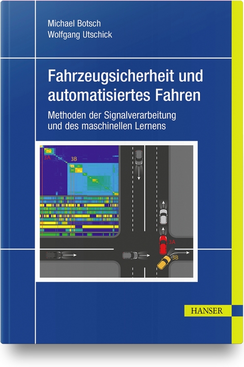 Fahrzeugsicherheit und automatisiertes Fahren - Michael Botsch, Wolfgang Utschick