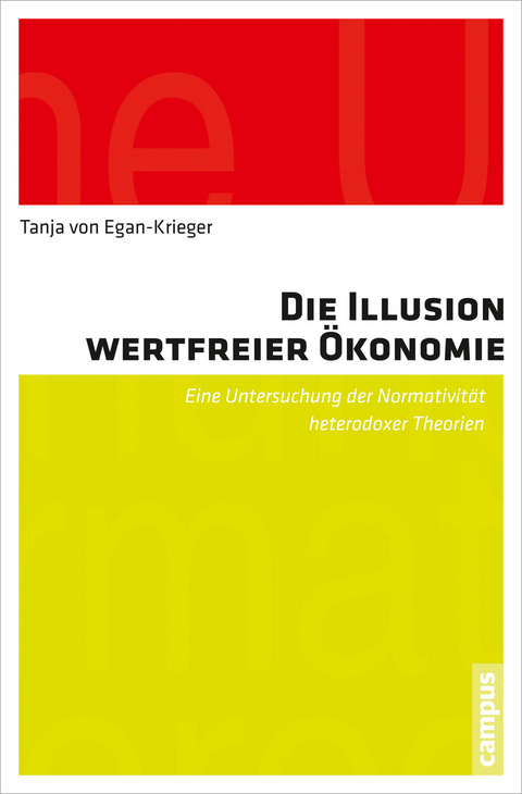 Die Illusion wertfreier Ökonomie -  Tanja von Egan-Krieger