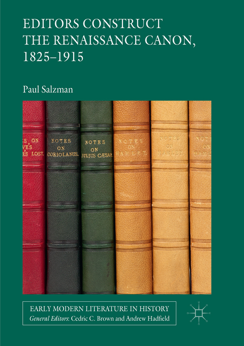 Editors Construct the Renaissance Canon, 1825-1915 - Paul Salzman