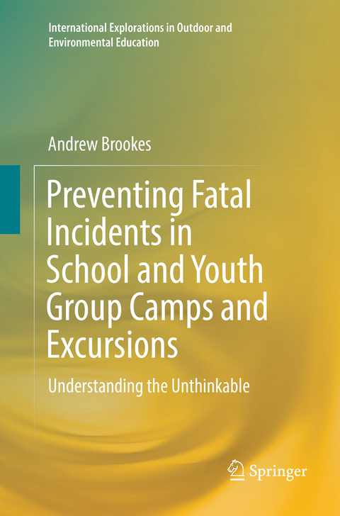 Preventing Fatal Incidents in School and Youth Group Camps and Excursions - Andrew Brookes