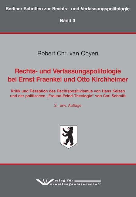 Rechts- und Verfassungspolitologie bei Ernst Fraenkel und Otto Kirchheimer - Robert Chr. van Ooyen