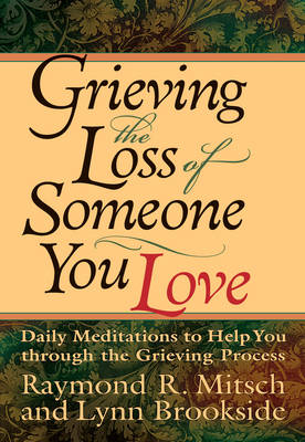 Grieving the Loss of Someone You Love -  Lynn Brookside,  Raymond R Mitsch