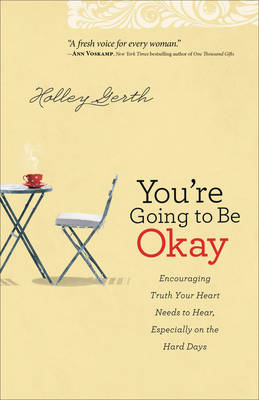 You're Going to Be Okay -  Holley Gerth