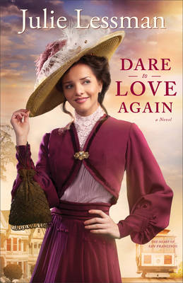 Dare to Love Again (The Heart of San Francisco Book #2) -  Julie Lessman