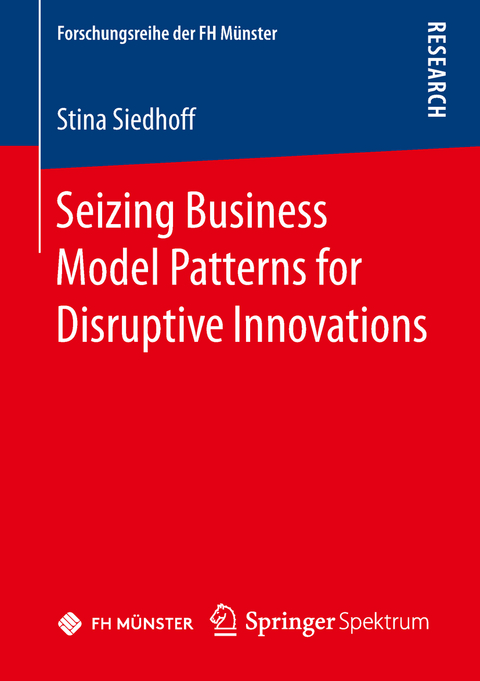 Seizing Business Model Patterns for Disruptive Innovations - Stina Siedhoff
