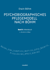 Psychobiografisches Pflegemodell nach Böhm - Böhm, Erwin