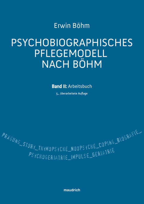 Psychobiografisches Pflegemodell nach Böhm - Erwin Böhm