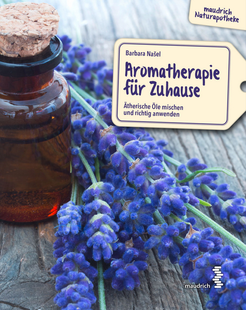 Aromatherapie für Zuhause - Barbara Našel