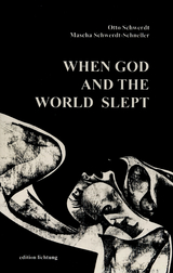 When God and the World slept - Schwerdt, Otto; Schwerdt-Schneller, Mascha