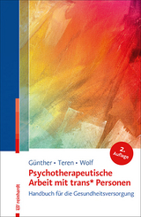 Psychotherapeutische Arbeit mit trans* Personen - Mari Günther, Kirsten Teren, Gisela Wolf