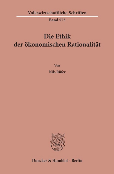 Die Ethik der ökonomischen Rationalität. - Nils Rüfer