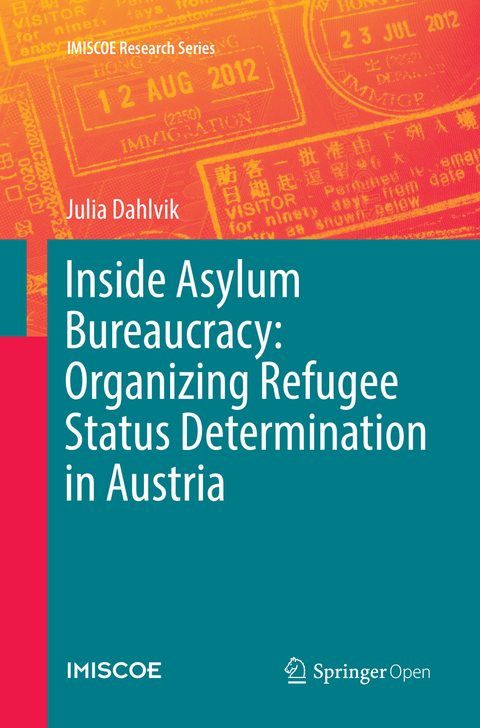 Inside Asylum Bureaucracy: Organizing Refugee Status Determination in Austria - Julia Dahlvik