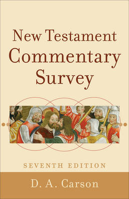 New Testament Commentary Survey -  D. A. Carson