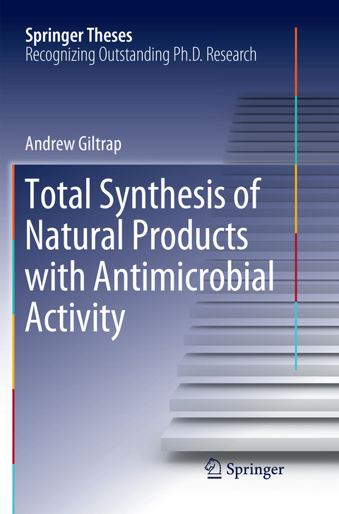 Total Synthesis of Natural Products with Antimicrobial Activity - Andrew Giltrap
