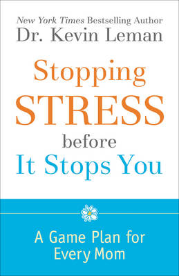 Stopping Stress before It Stops You -  Dr. Kevin Leman