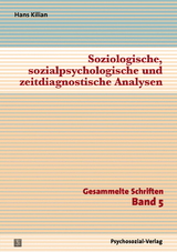 Soziologische, sozialpsychologische und zeitdiagnostische Analysen - Hans Kilian