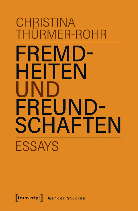 Fremdheiten und Freundschaften - Christina Thürmer-Rohr