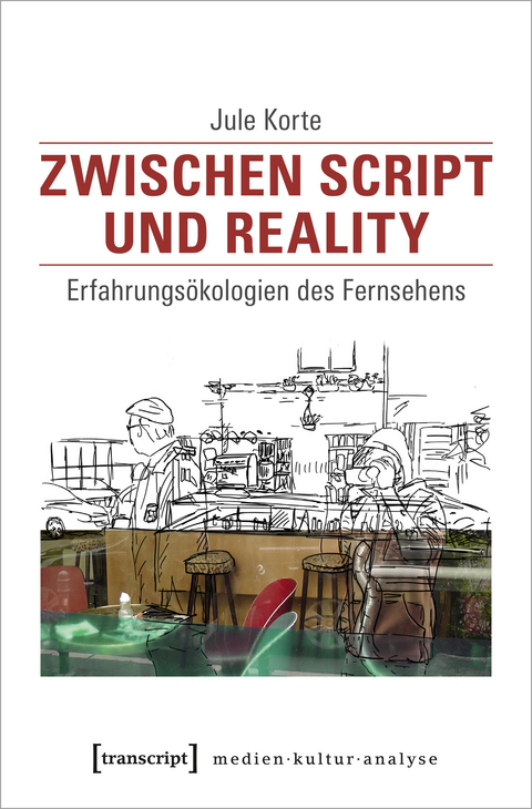 Zwischen Script und Reality - Jule Korte