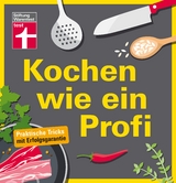 Kochen wie ein Profi - Matthias F. Mangold