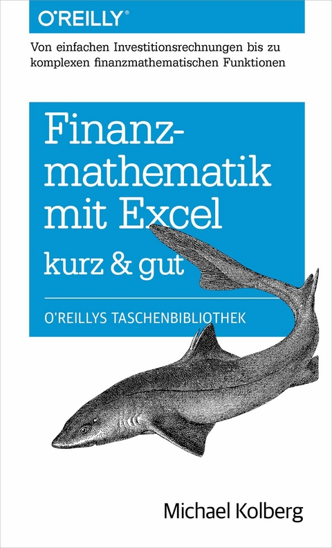 Finanzmathematik mit Excel kurz & gut - Michael Kolberg