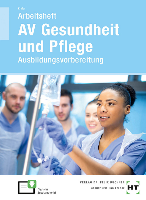 Arbeitsheft AV Gesundheit und Pflege - Anna Kiefer