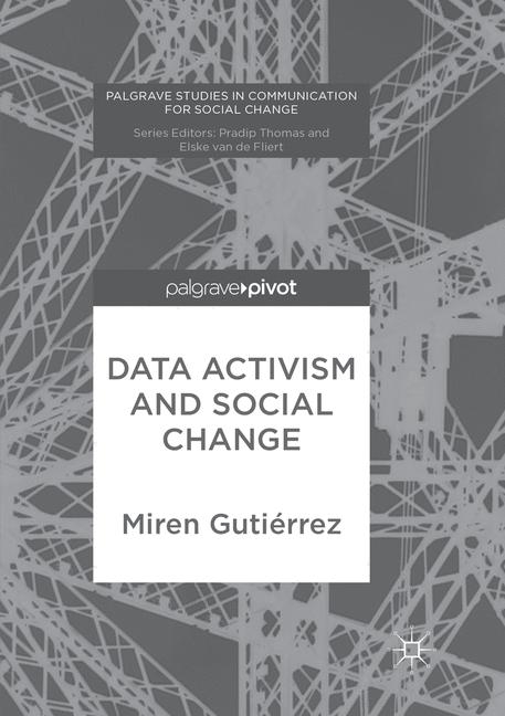 Data Activism and Social Change - Miren Gutiérrez