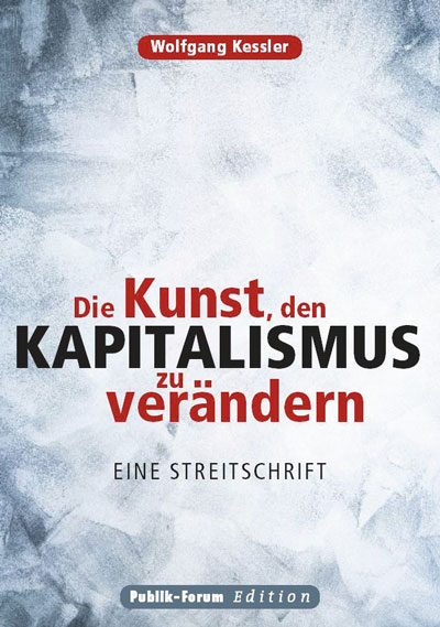 Die Kunst, den Kapitalismus zu verändern - Wolfgang Kessler