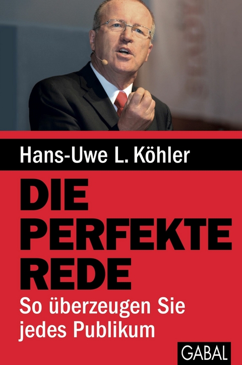 Die perfekte Rede -  Hans-Uwe L. Köhler