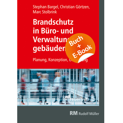 Brandschutz in Büro- und Verwaltungsgebäuden - mit E-Book (PDF) - Christian Görtzen, Marc Stolbrink, Stephan Bargel