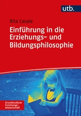 Einführung in die Erziehungs- und Bildungsphilosophie - Rita Casale