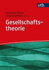 Gesellschaftstheorie - Hartmut Rosa, Jörg Oberthür